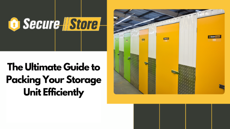 The Ultimate Guide to Packing Your Storage Unit Efficiently