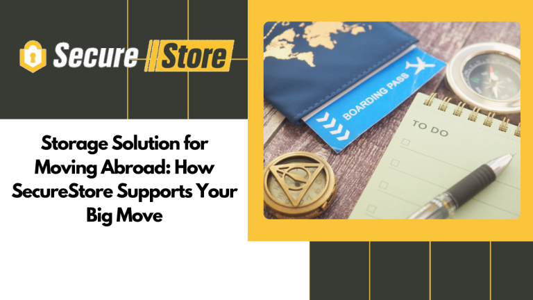 Storage Solution for Moving Abroad: How SecureStore Supports Your Big Move
