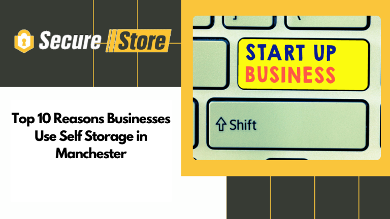 Top 10 Reasons Businesses Use Self Storage in Manchester