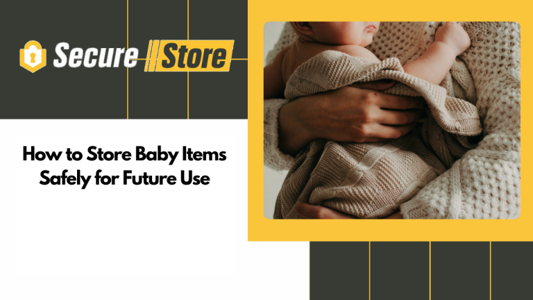 How to Store Baby Items Safely for Future Use