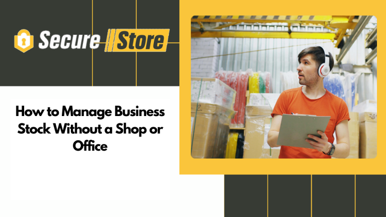 How to Manage Business Stock Without a Shop or Office
