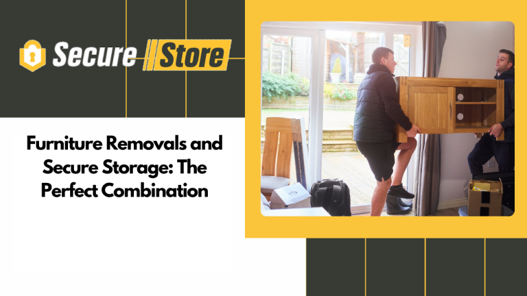 Furniture Removals and Secure Storage: The Perfect Combination