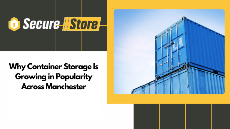 Why Container Storage Is Growing in Popularity Across Manchester