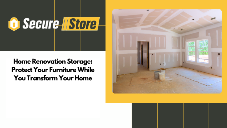 Home Renovation Storage: Protect Your Furniture While You Transform Your Home