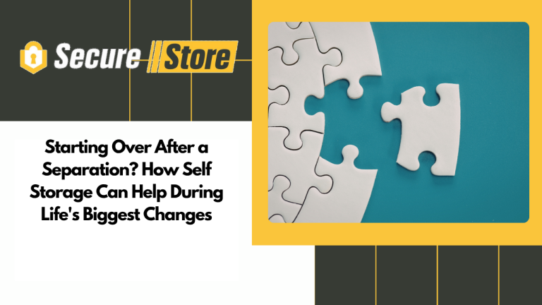 Starting Over After a Separation? How Self Storage Can Help During Life’s Biggest Changes