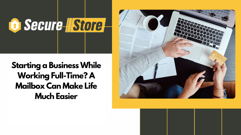 Starting a Business While Working Full-Time? A Mailbox Can Make Life Much Easier