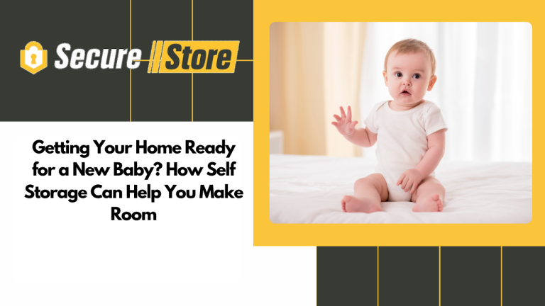 Getting Your Home Ready for a New Baby? How Self Storage Can Help You Make Room