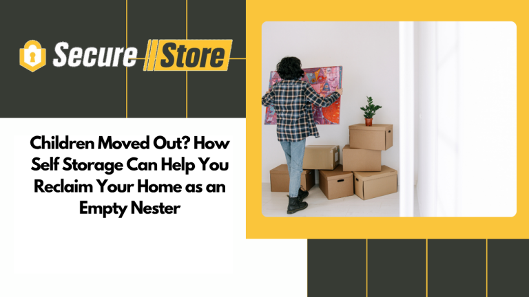 Children Moved Out? How Self Storage Can Help You Reclaim Your Home as an Empty Nester
