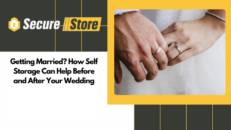 Getting Married? How Self Storage Can Help Before and After Your Wedding