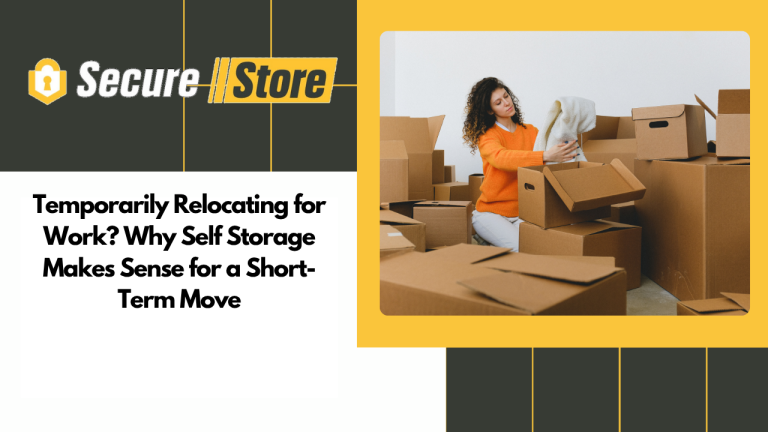 Temporarily Relocating for Work? Why Self Storage Makes Sense for a Short-Term Move