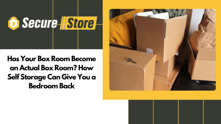 Has Your Box Room Become an Actual Box Room? How Self Storage Can Give You a Bedroom Back