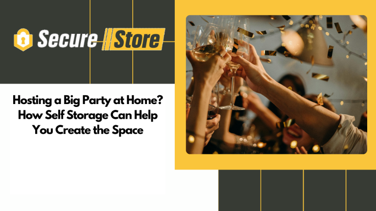 Hosting a Big Party at Home? How Self Storage Can Help You Create the Space