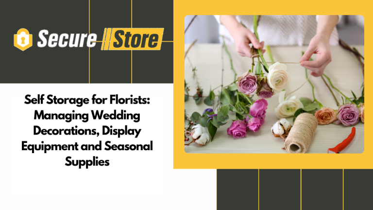 Self Storage for Florists: Managing Wedding Decorations, Display Equipment and Seasonal Supplies