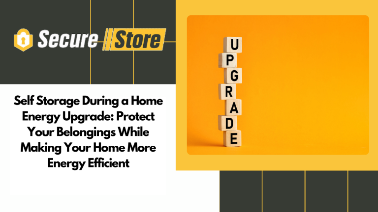Self Storage During a Home Energy Upgrade: Protect Your Belongings While Making Your Home More Energy Efficient