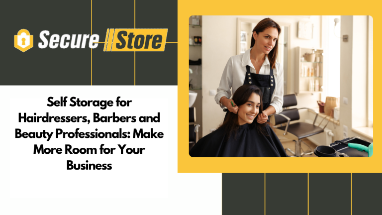 Self Storage for Hairdressers, Barbers and Beauty Professionals: Make More Room for Your Business