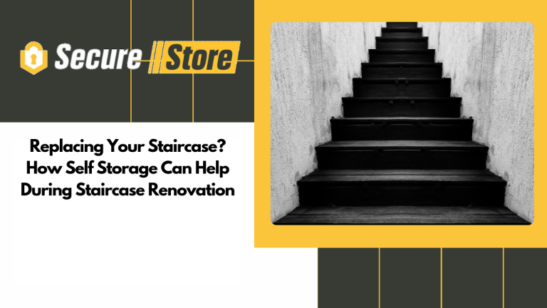 Replacing Your Staircase? How Self Storage Can Help During Staircase Renovation