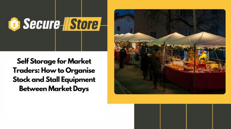 Self Storage for Market Traders: How to Organise Stock and Stall Equipment Between Market Days